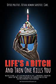 Life's A Bitch and then One Kills You (2019)