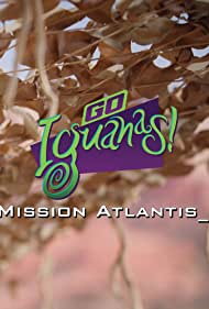 Go Iguanas! Mission Atlantis (2020)